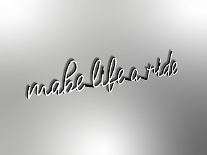 Lettering "make life a ride", illuminated